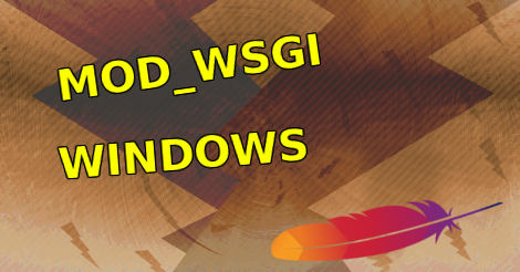Mod_wsgi and Apache, Windows