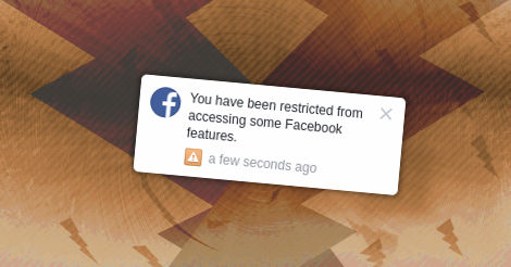 You have been restricted from accessing some Facebook features.
