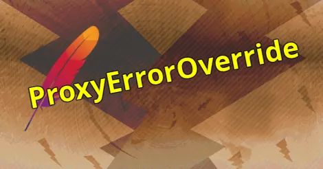 ProxyErrorOverride, Apache mod proxy_http