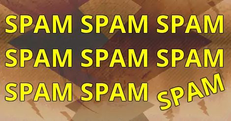 spam, spam, spam, spam. Etc.