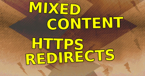 Redirects, HTTPS and mixed content errors.