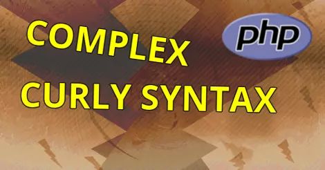 Complex curly syntax, PHP