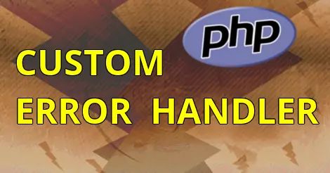 Custom Error Handler, PHP tutorial.